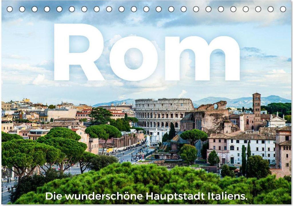 Rom - Die wunderschöne Hauptstadt Italiens. (Tischkalender 2026 DIN A5 quer), CALVENDO Monatskalender