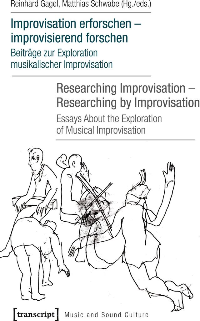 Improvisation erforschen - improvisierend forschen / Researching Improvisation - Researching by Improvisation