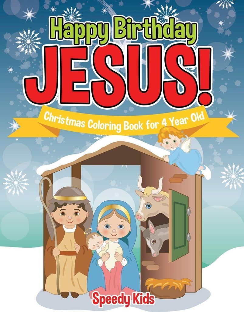 Happy Birthday Jesus! Christmas Coloring Book for 4 Year Old