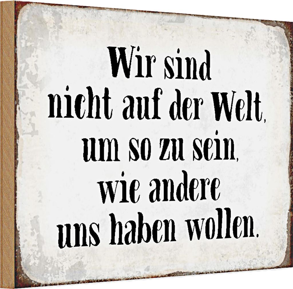 Holzschild Spruch 30x20cm sind nicht auf Welt wie andere