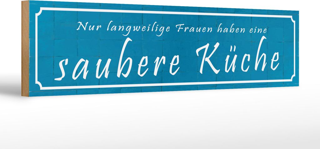 Holzschild langweilige Frauen saubere Küche, 46 x 10 cm, Holzschilder Spruch Küche