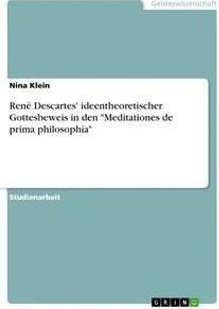 René Descartes' ideentheoretischer Gottesbeweis in den "Meditationes de prima philosophia"
