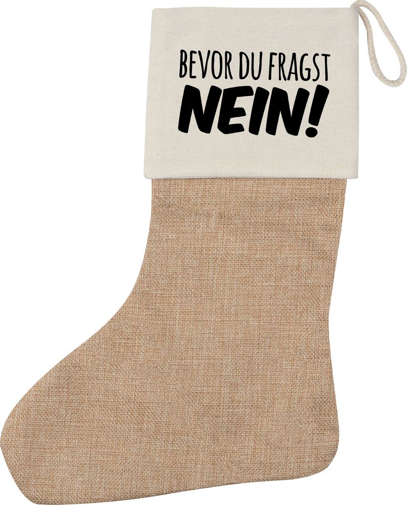 Huuraa Weihnachtsstrumpf Bevor du fragst Nein Schriftzug Beige Jute Kaminstrumpf Geschenkidee