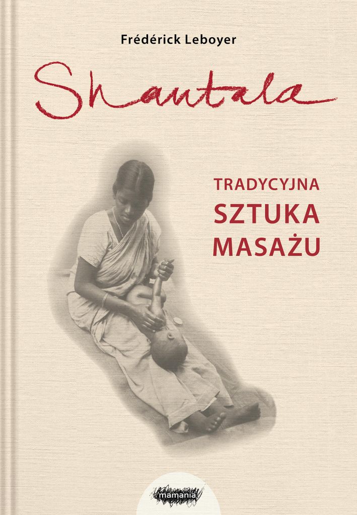Shantala Tradycyjna Sztuka Masażu wyd. 2021 - książka dla dzieci i młodzieży