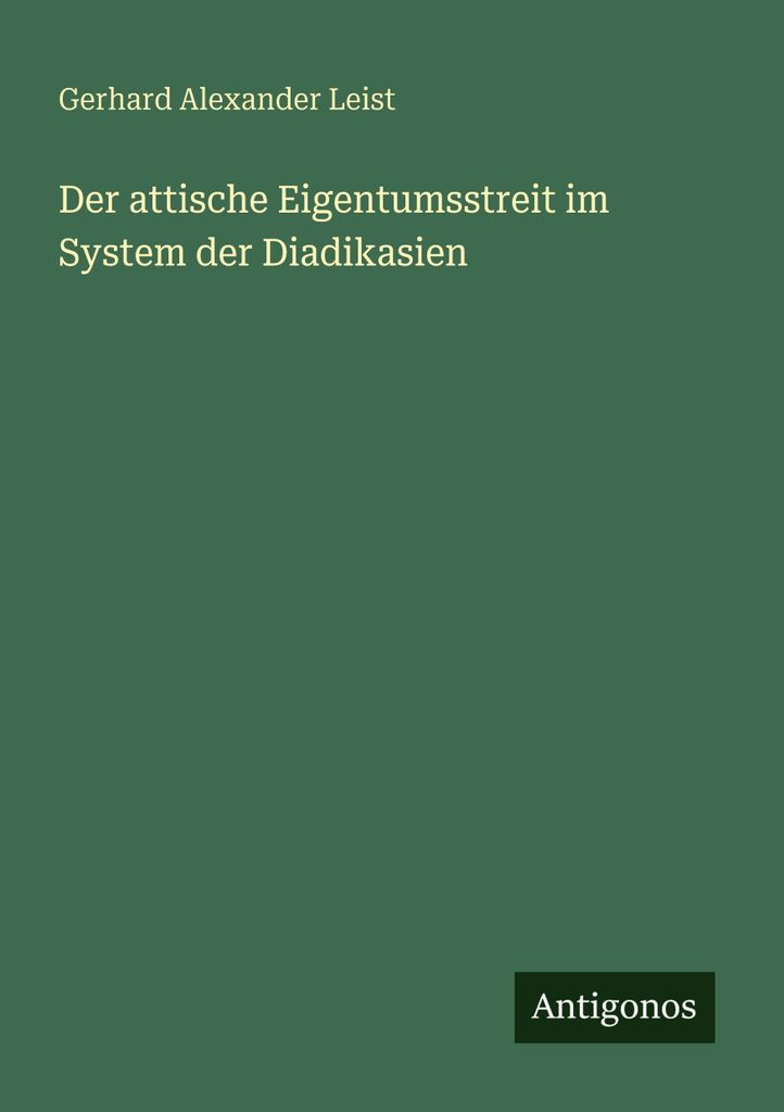 Der attische Eigentumsstreit im System der Diadikasien