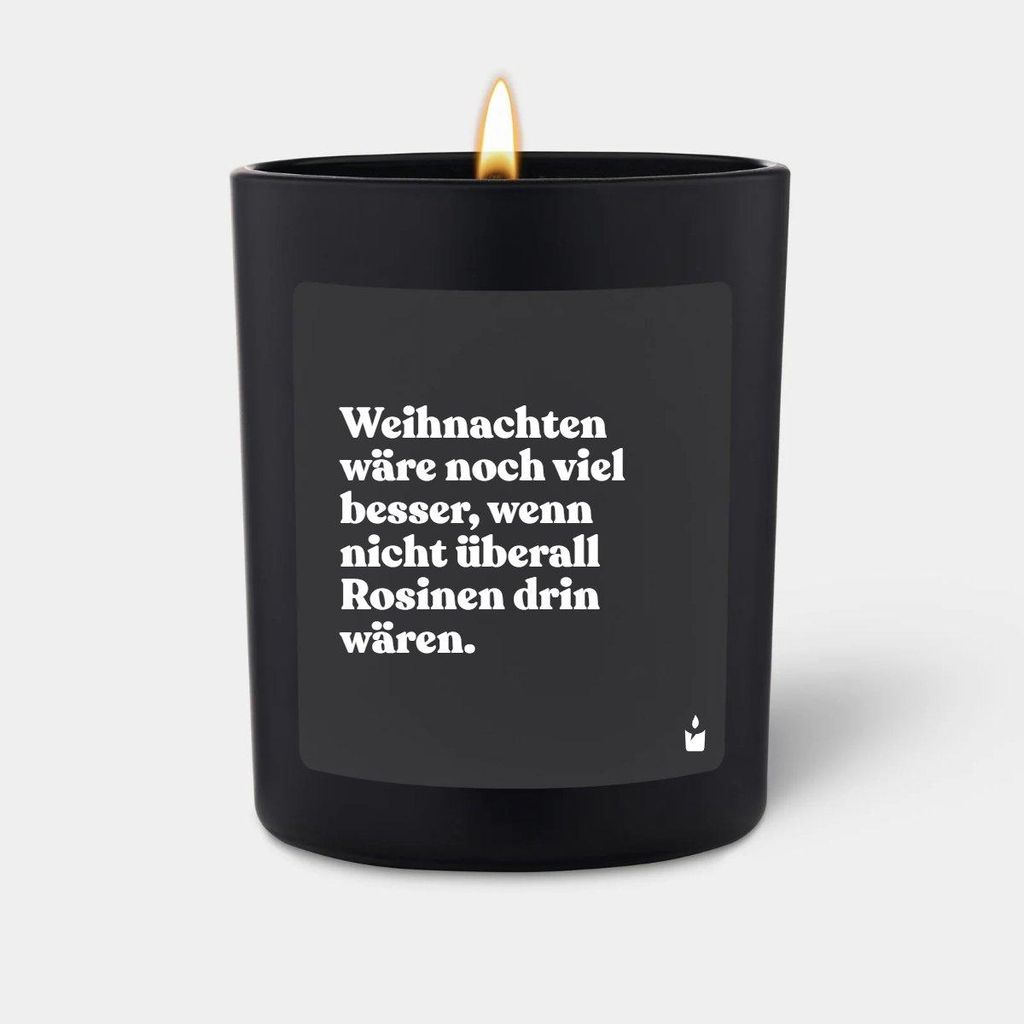 ChattyCandles Duftkerze Woody Weihnachten wäre noch viel besser, wenn nicht überall Rosinen drin wären.