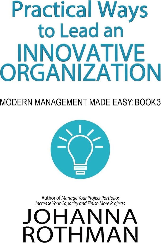 Practical Ways to Lead an Innovative Organization