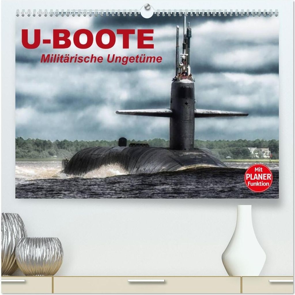 U-Boote. Militärische Ungetüme (hochwertiger Premium Wandkalender 2026 DIN A2 quer), Kunstdruck in Hochglanz