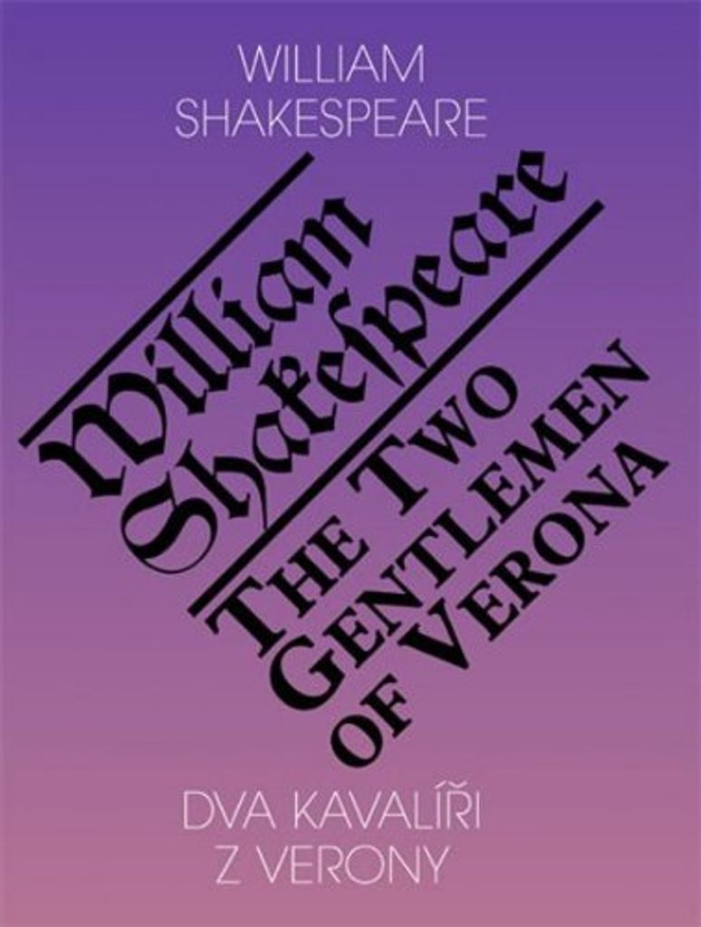 Dva kavalíři z Verony / The Two Gentlemen of Verona (Shakespeare William)