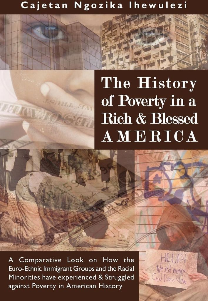 The History of Poverty in a Rich and Blessed America