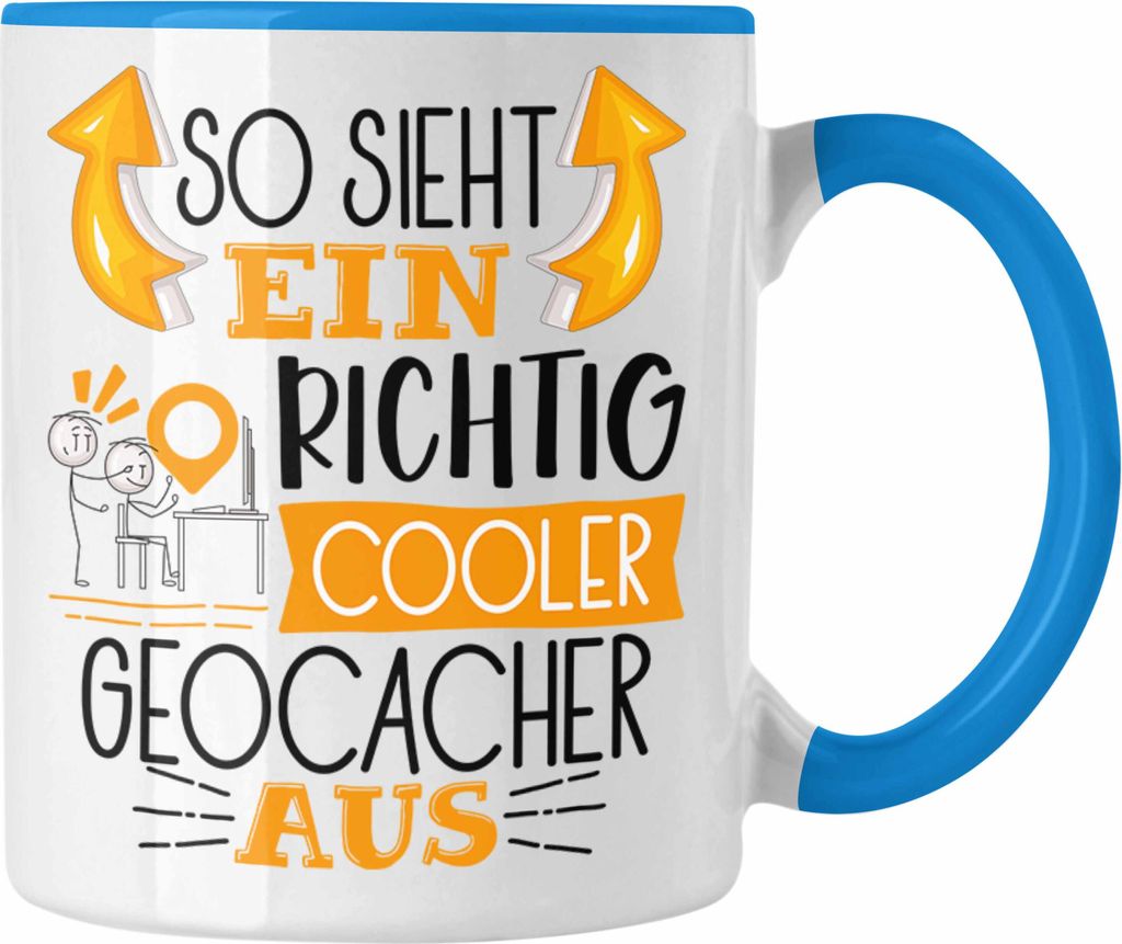 Trendation - So Sieht Ein Richtig Cooler Geocacher Aus Geschenk Tasse Lustiger Spruch Geschenkidee (Blau)