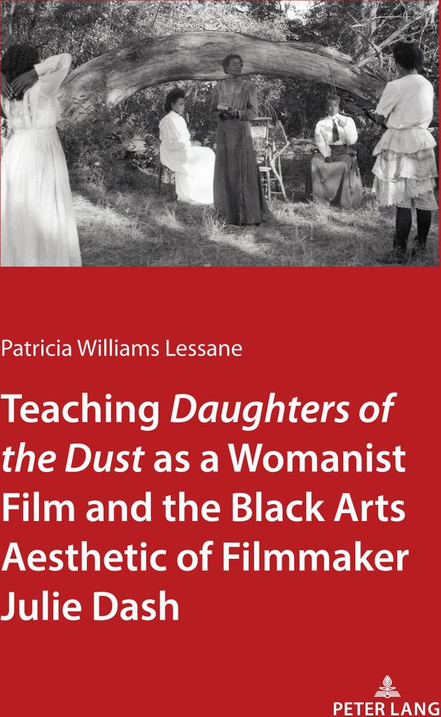 Teaching Daughters of the Dust as a Womanist Film and the Black Arts Aesthetic of Filmmaker Julie Dash