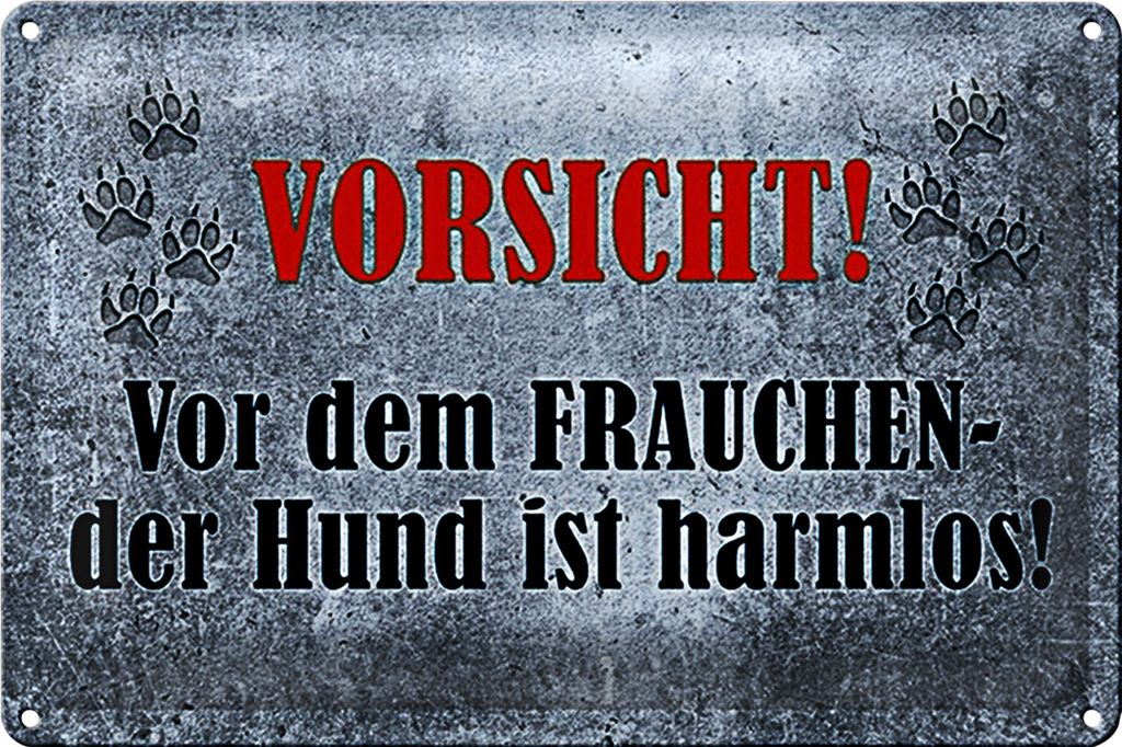 Blechschild Vorsicht 30x20cm vor dem Frauchen Hund harmlos