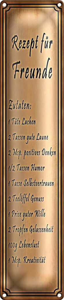 Blechschild Spruch 10x46cm Rezept für Freunde Tüte Lachen Dekoration