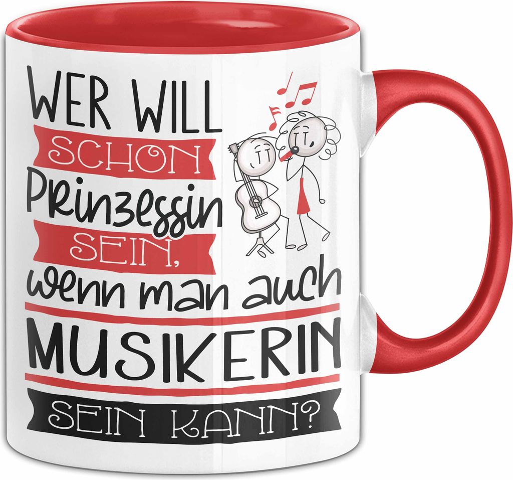 Musikerin Tasse Geschenk Spruch Wer Will Schon Prinzessin Sein Wenn Man Auch Musikerin Sein Kann (Rot)