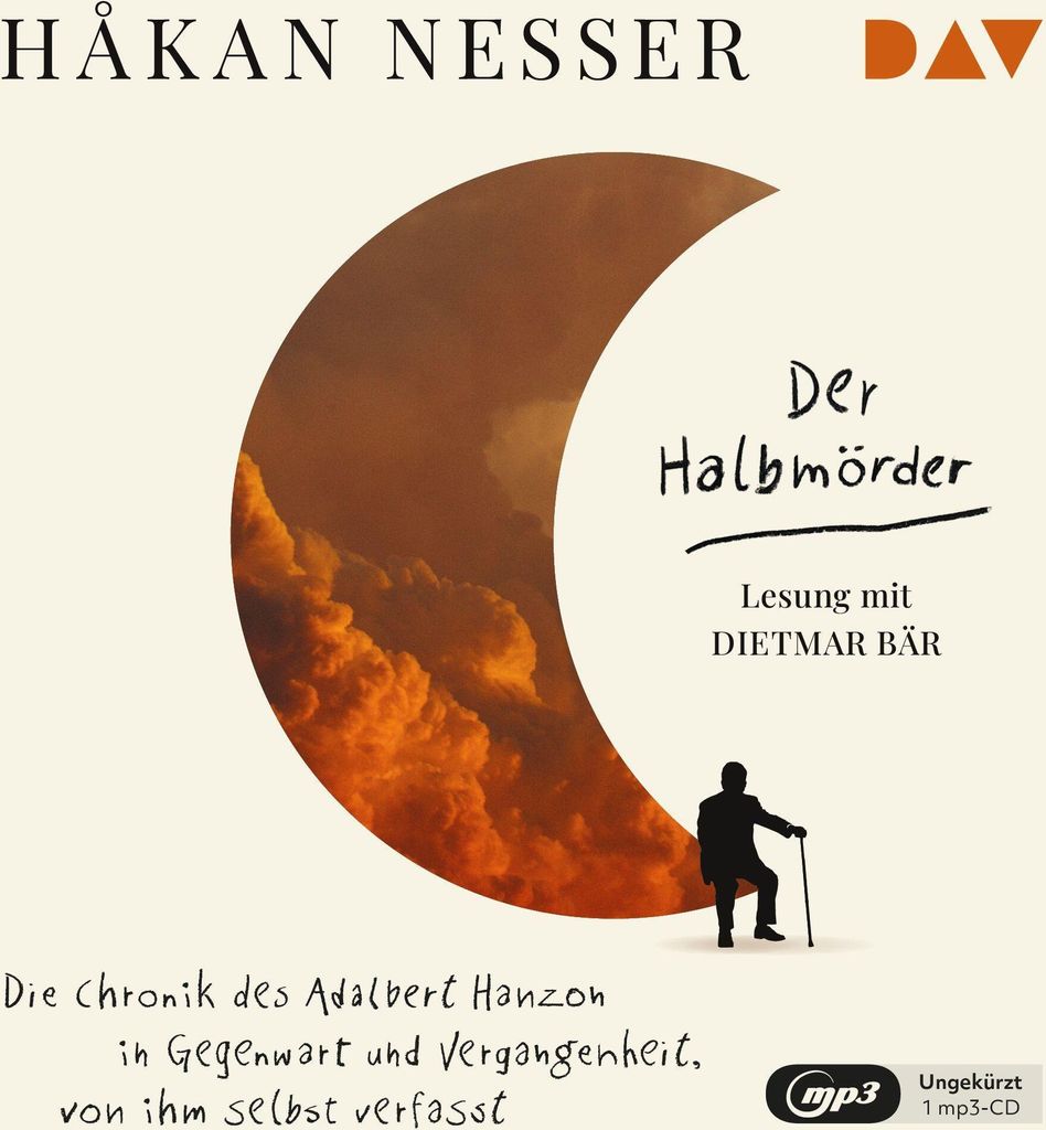 Der Halbmörder. Die Chronik des Adalbert Hanzon in Gegenwart und Vergangenheit, von ihm selbst verfasst