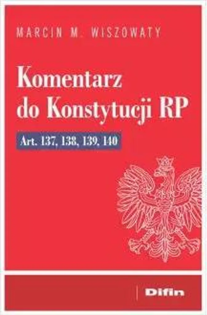 Commentaire Constitution Pologne 137-140 : Analyse et Doctrine 2024