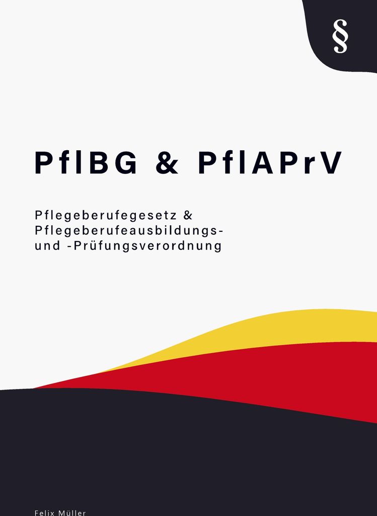 Pflegeberufegesetz & Pflegeberufeausbildungs- und -Prüfungsverordnung