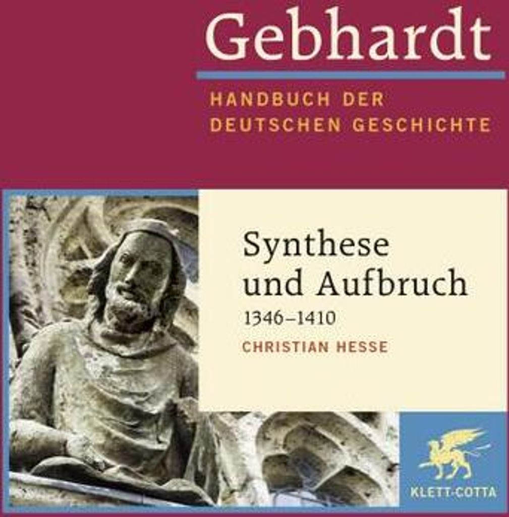 Gebhardt Handbuch der Deutschen Geschichte / Synthese und Aufbruch (1346-1410)