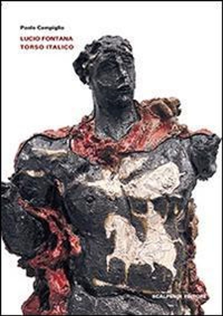 Campiglio, P: Lucio Fontana. Torso italico