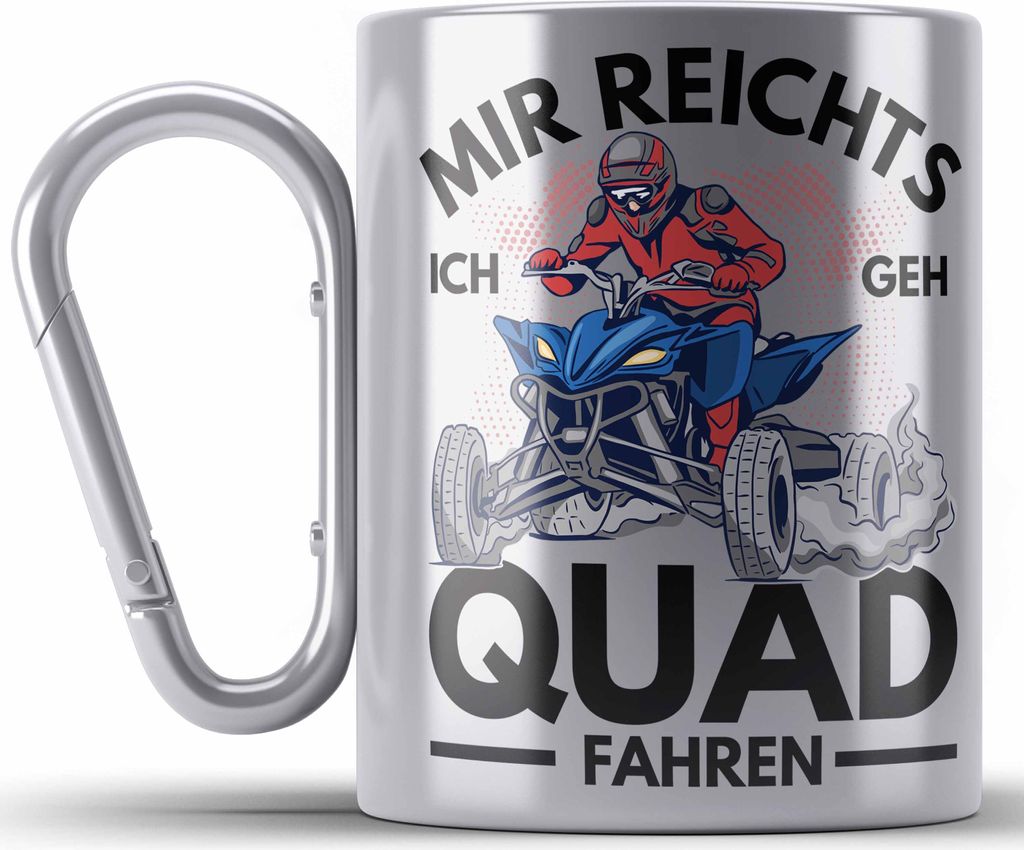 Trendation - Mir Reichts Ich Geh Quad Fahren Edelstahl Tasse Karabiner Quadfahrer 4x4 Quad Bike Spruch Geschenk (Silber)