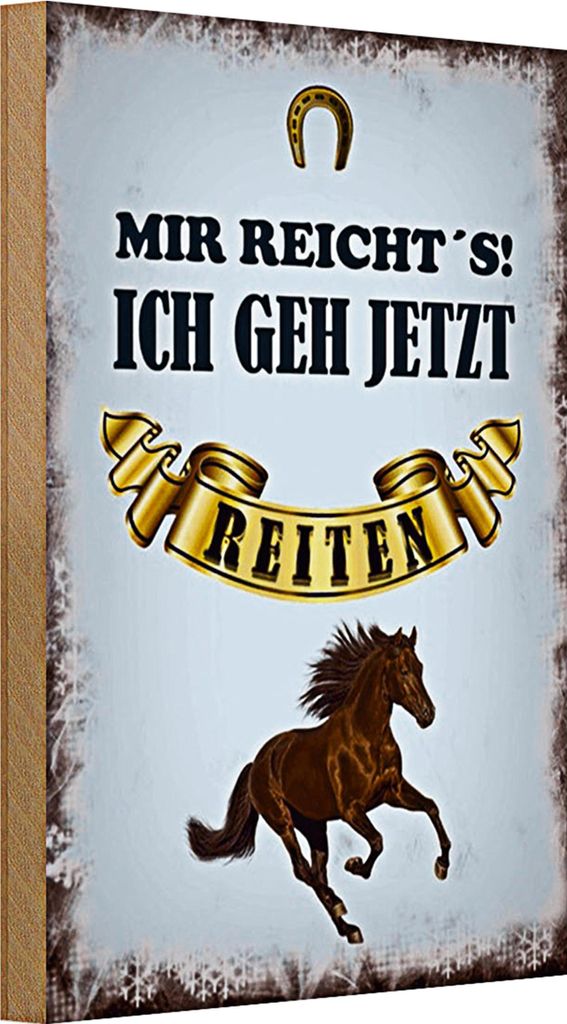 Holzschild Spruch 20x30cm mir reicht`s ich geh reiten