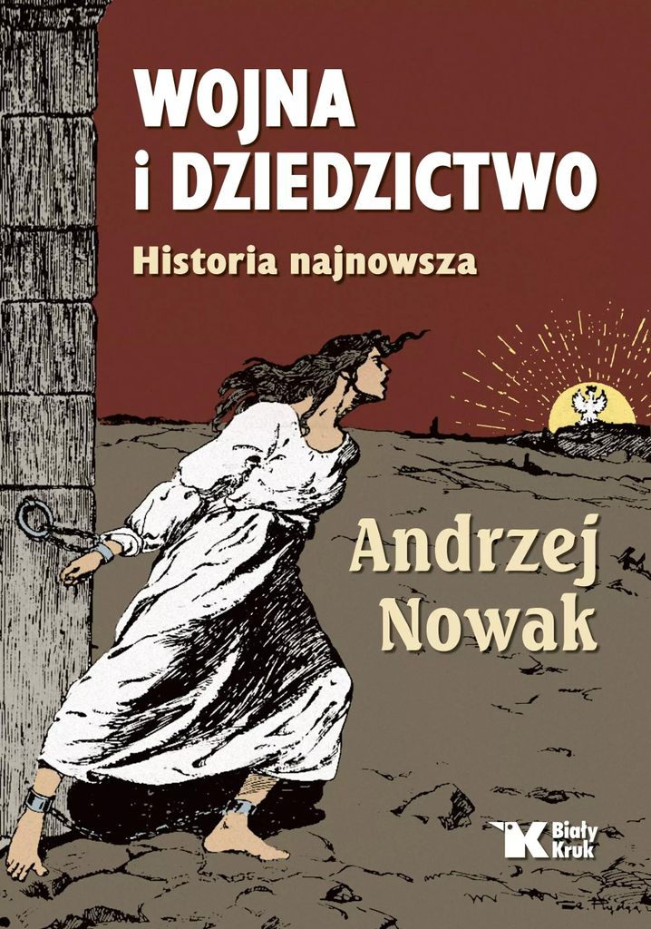 Wojna i dziedzictwo Historia najnowsza - Andrzej Nowak (Literatur, Geschichte auf Polnisch)