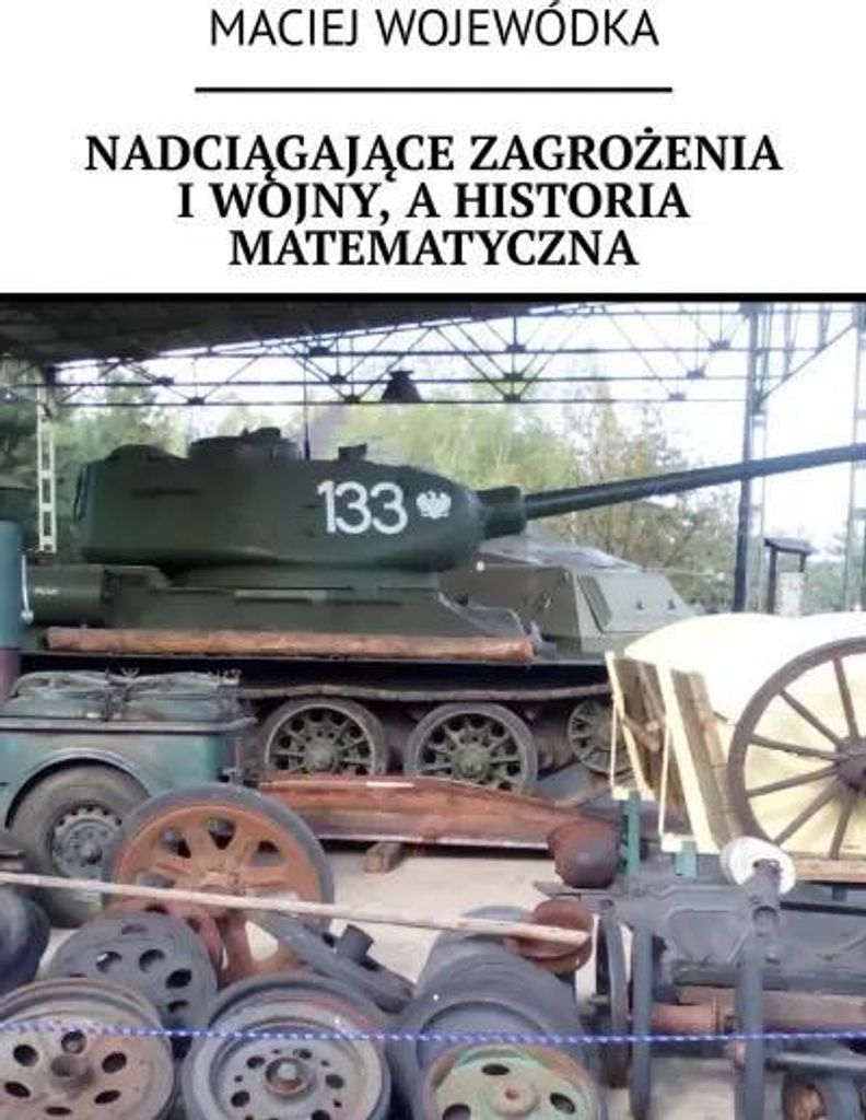 Nadciągające zagrożenia I wojny, a historia matematyczna
