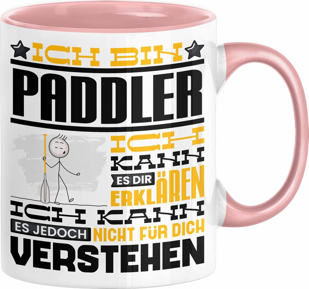 Paddler Geschenk Kaffee-Tasse Geschenkidee für Paddler Ich Bin Paddler Ich Kann Es Dir Erklären Jedoch Nicht Für Dich Verstehen Spruch Lustig (R...