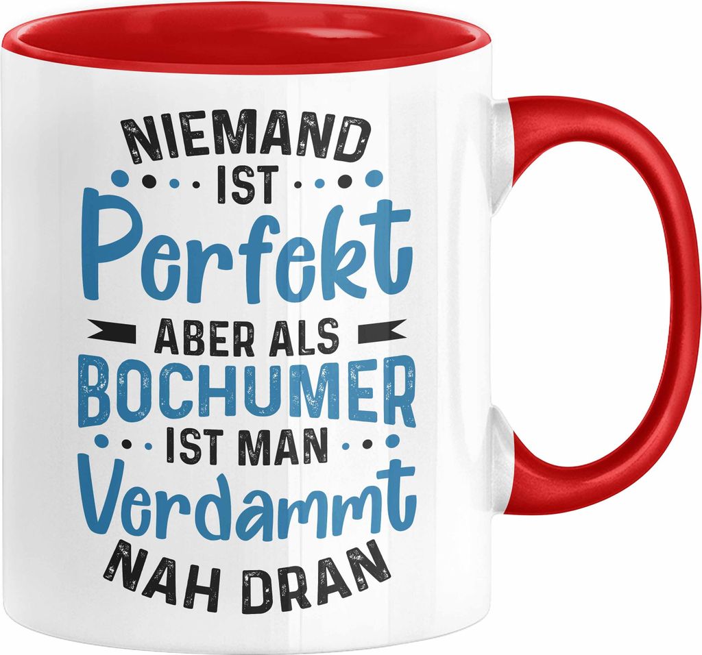 Bochum Tasse Geschenk Bochumer Geschenkidee Niemand Ist Perfekt Aber Als Bochumer (Rot)