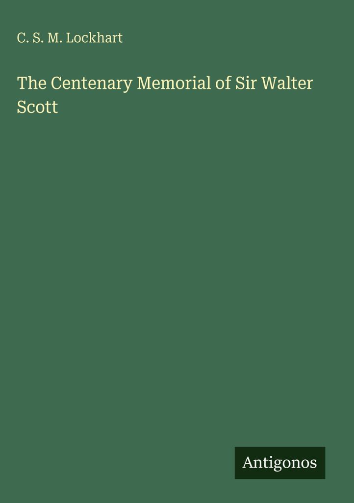 The Centenary Memorial of Sir Walter Scott