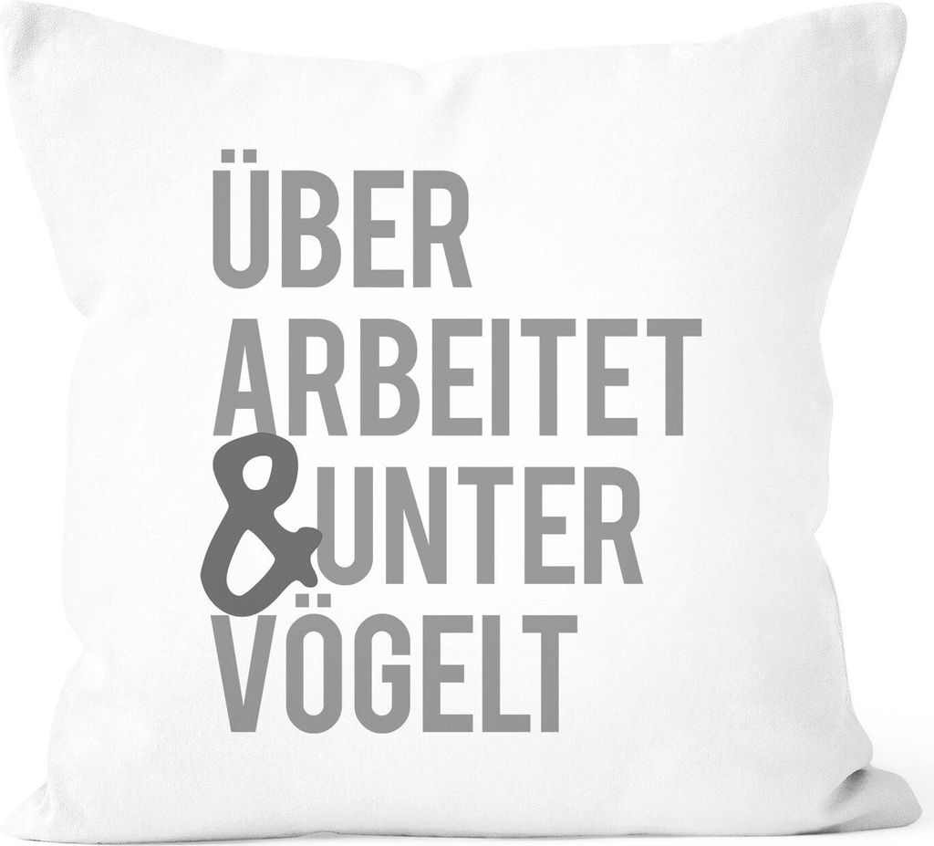 Kissen-Bezug Spruch überarbeitet und untervögelt Deko-Kissen Baumwolle MoonWorks weiß unisize