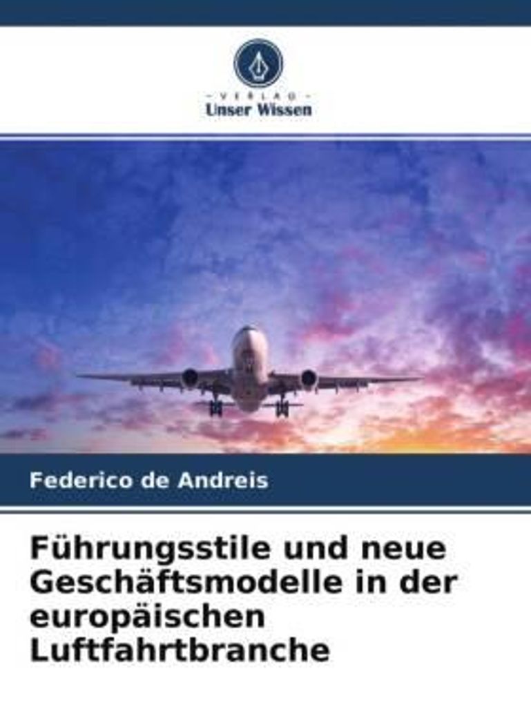 Führungsstile und neue Geschäftsmodelle in der europäischen Luftfahrtbranche