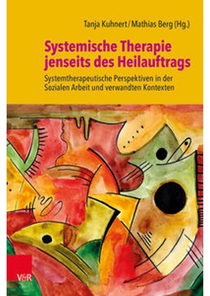 Systemische Therapie jenseits des Heilauftrags