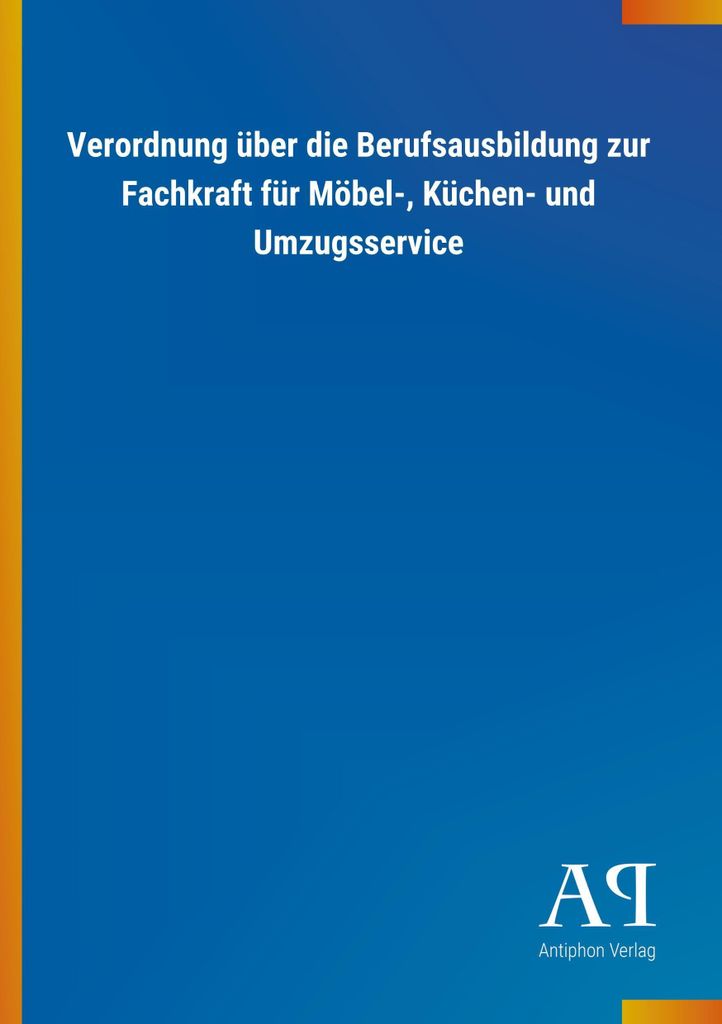 Verordnung über die Berufsausbildung zur Fachkraft für Möbel-, Küchen- und Umzugsservice