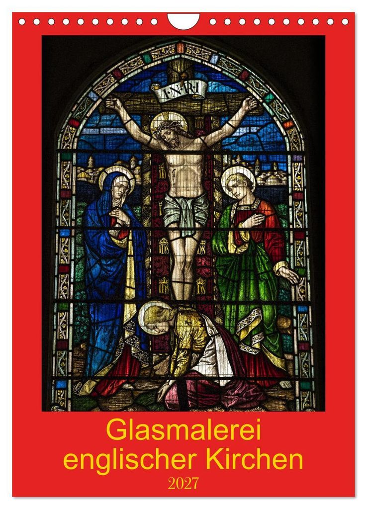 Glasmalerei englischer Kirchen (Wandkalender 2027 DIN A4 hoch), CALVENDO Monatskalender