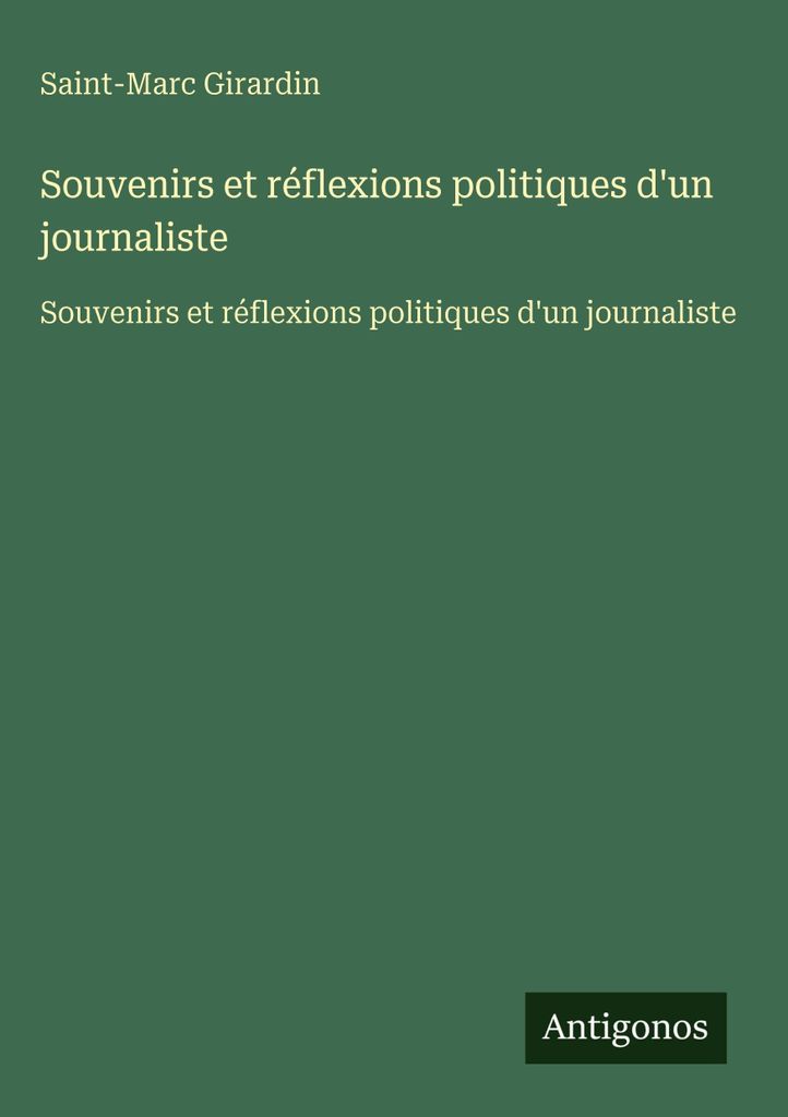 Souvenirs et réflexions politiques d'un journaliste