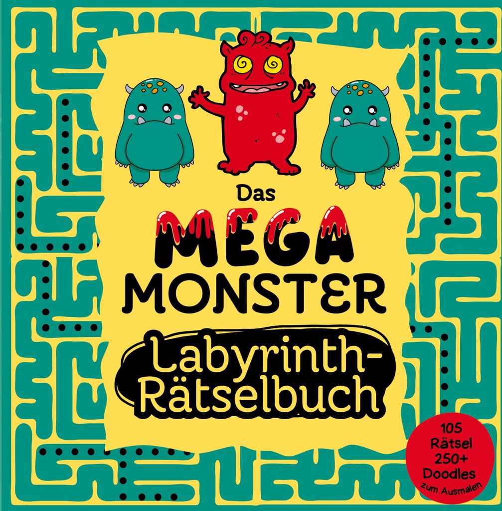 Labyrinth Rätselbuch für Kinder - Das Mega Monster Labyrinth Rätselbuch plus 250+ Monster Doodles zum Ausmalen