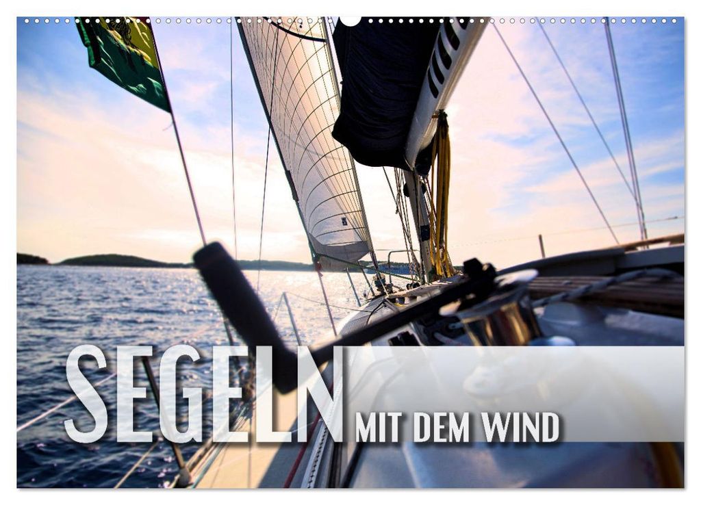 Segeln - mit dem Wind (Wandkalender 2027 DIN A2 quer), CALVENDO Monatskalender