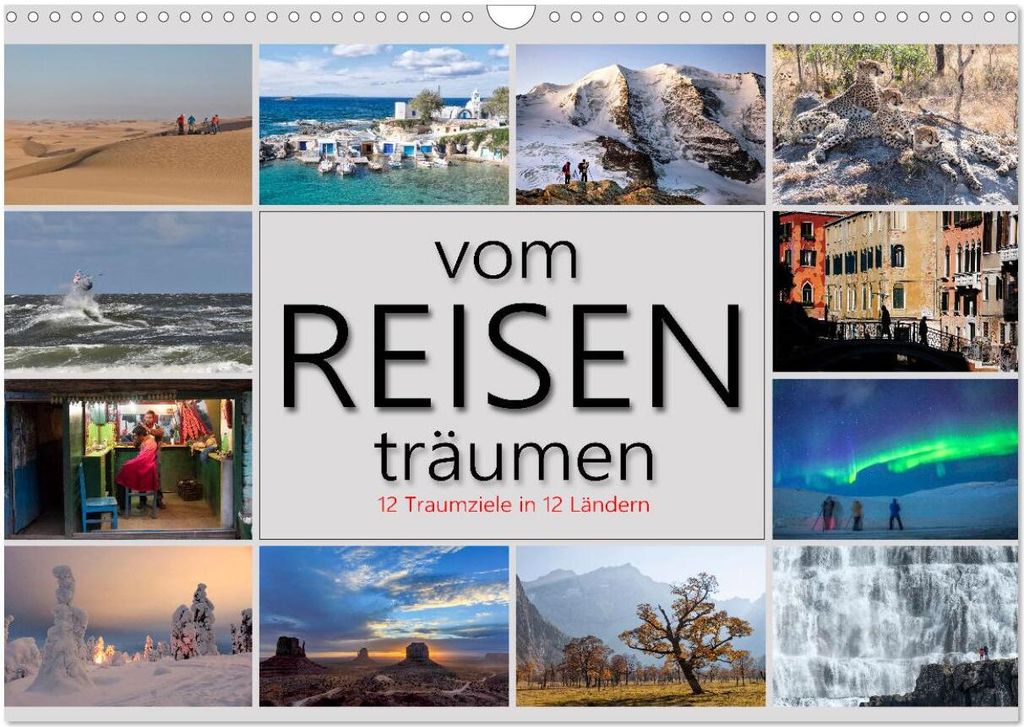 vom Reisen träumen (Wandkalender 2026 DIN A3 quer), CALVENDO Monatskalender