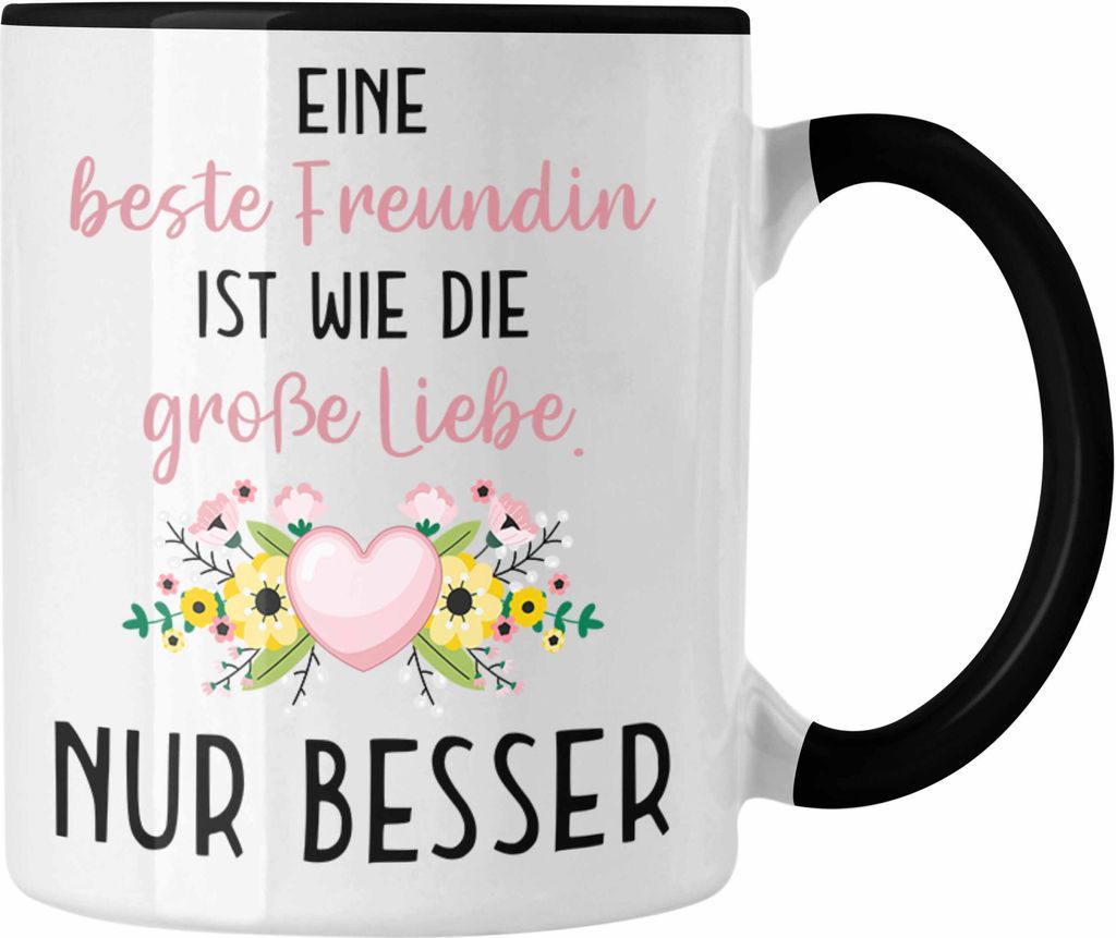 Trendation - Beste Freundin Tasse Geschenk Geburtstag Aller Beste Freundin BFF Wie die Große Liebe (Schwarz)