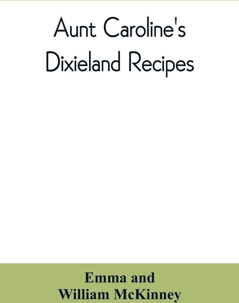 Aunt Caroline's Dixieland recipes