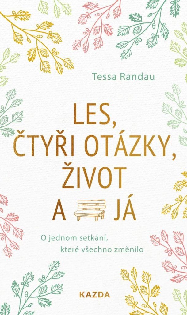 Les, čtyři otázky, život a já - O jednom setkání, které všechno změnilo