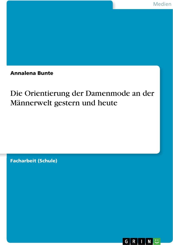 Die Orientierung der Damenmode an der Männerwelt gestern und heute