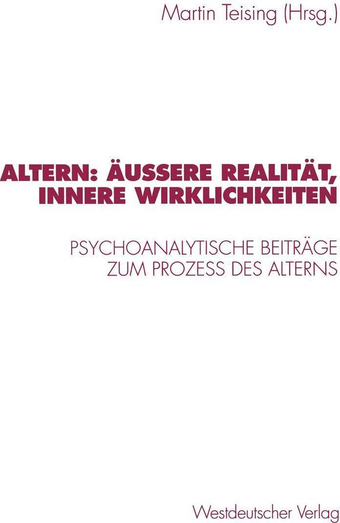 Altern: Äußere Realität, innere Wirklichkeiten