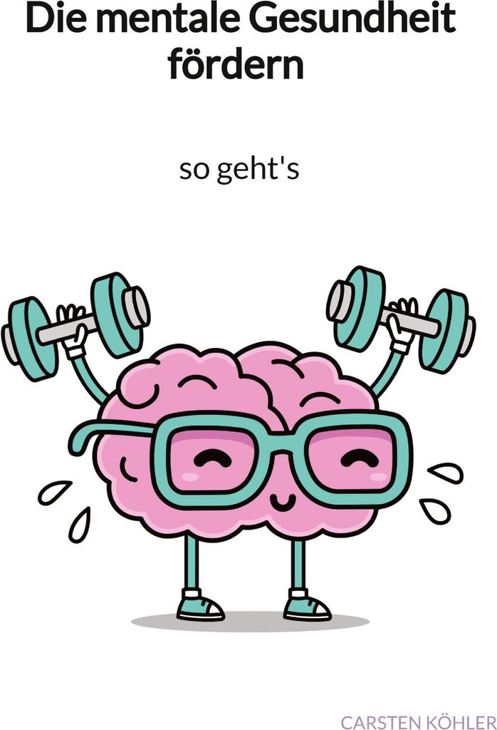 Die mentale Gesundheit fördern - so geht's