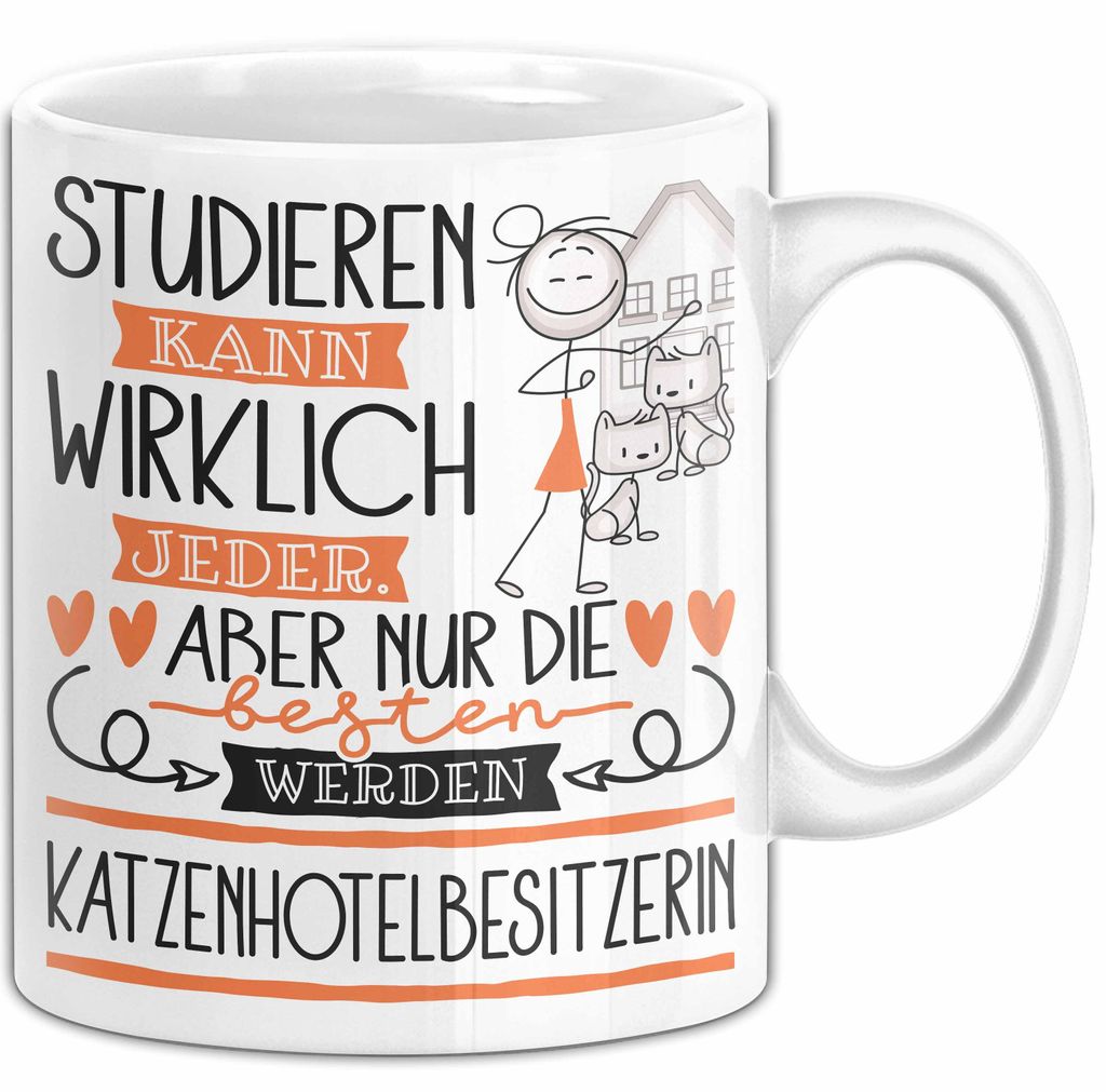 Katzenhotelbesitzerin Tasse Lustiges Geschenk Studieren Kann Wirklich Jeder Nur Die Besten Werden Katzenhotelbesitzerin (Weiß)