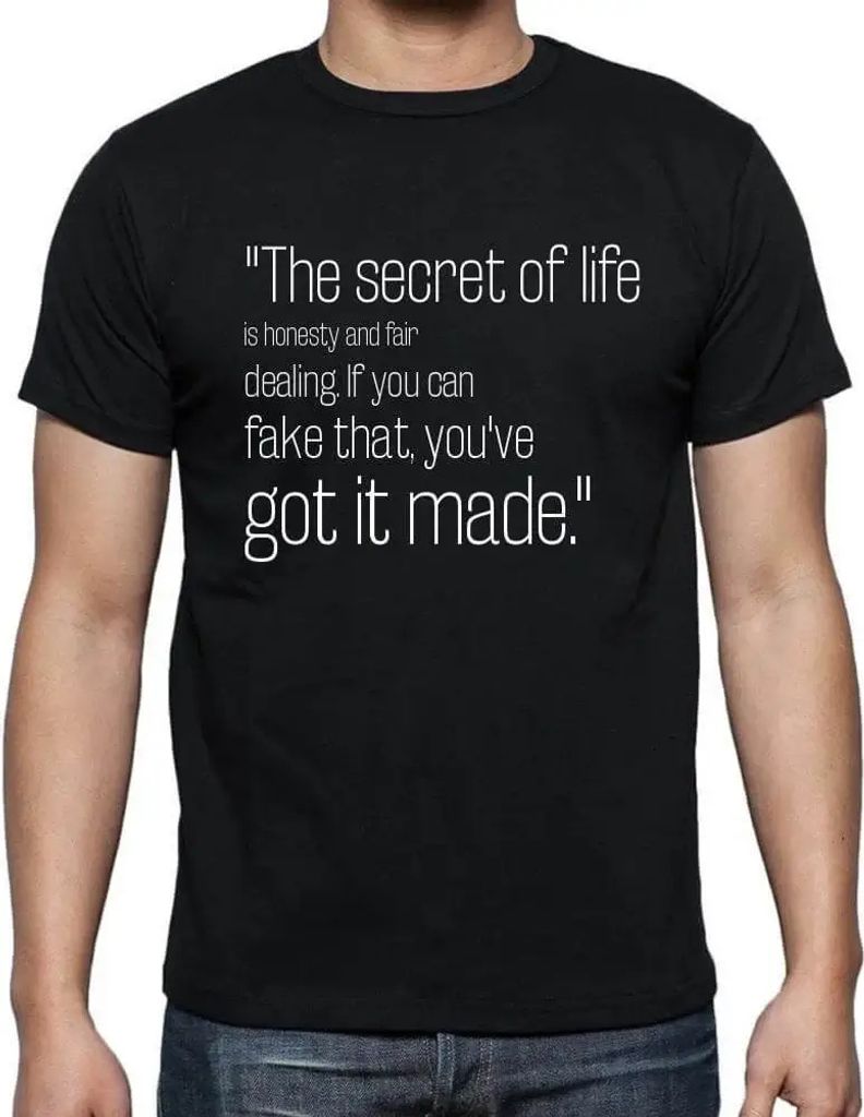 Herren Grafik T-Shirt Das Geheimnis des Lebens ist Ehrlichkeit und fairer Umgang Wenn man das vortäuschen kann hat man es geschafft – The Secret Of