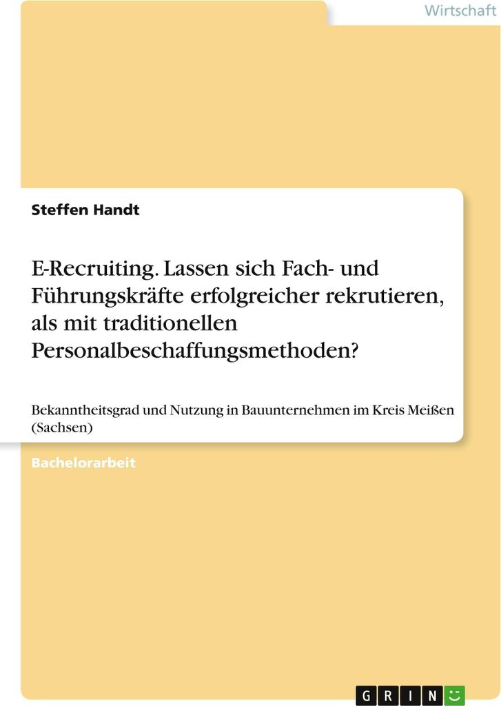 E-Recruiting. Lassen sich Fach- und Führungskräfte erfolgreicher rekrutieren, als mit traditionellen Personalbeschaffungsmethoden?
