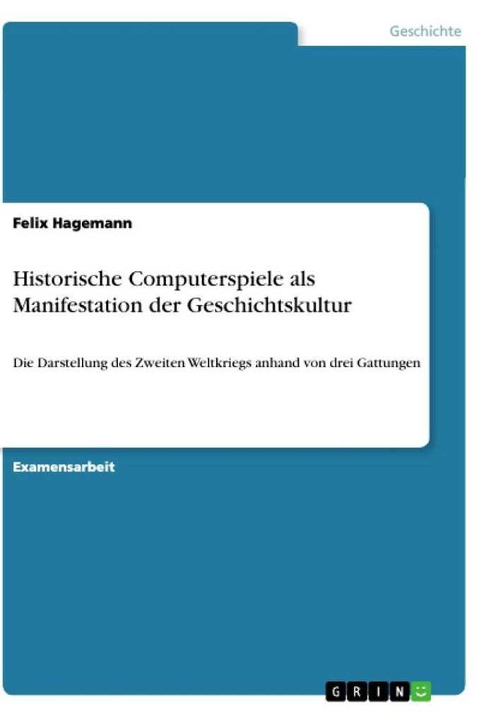 Historische Computerspiele als Manifestation der Geschichtskultur